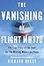The Vanishing of Flight MH370: The True Story of the Hunt for the Missing Malaysian Plane