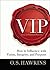 VIP: How to Influence with Vision, Integrity, and Purpose