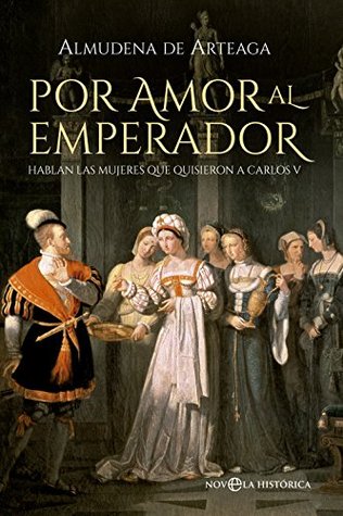 Portada de Por amor al emperador, de Almudena de Arteaga