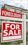 Foreclosure Auction and Foreclosure Investing Guide: How to Make A Killing Investing in Foreclosed Homes
