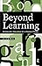 Beyond Learning: Democratic Education for a Human Future (Interventions: Education, Philosophy, and Culture)