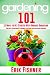 Gardening 101: 15 Ways to G...