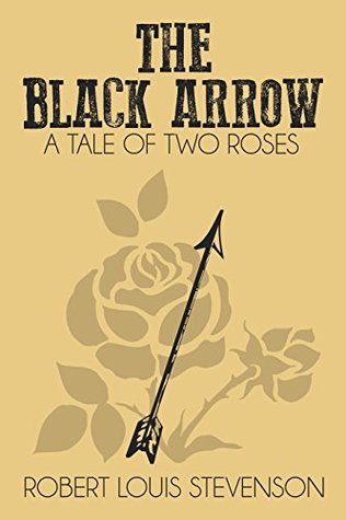 The Black Arrow (Illustrated): A Tale of Two Roses