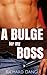 A Bulge for my Boss