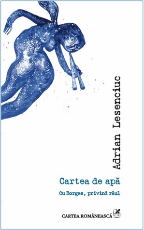 Cartea de apă: cu Borges, privind râul (Paperback)