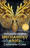 Mechanický anjel by Cassandra Clare