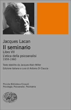 Il seminario. Libro VII: L'etica della psicoanalisi