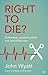 Right To Die?: Euthanasia, Assisted Suicide And End-Of-Life Care