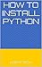 How to Install Python