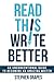 Read This, Write Better: An unconventional guide to becoming an amazing writer
