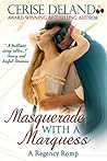 Masquerade with a Marquess by Cerise DeLand Masquerade with a Marquess by Cerise DeLand