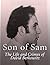 Son of Sam: The Life and Cr...