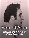 Son of Sam: The Life and Crimes of David Berkowitz