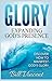 Glory: Expanding God's Pres...