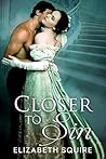Closer To Sin by Elizabeth Squire Closer To Sin by Elizabeth Squire