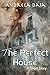 The Perfect House