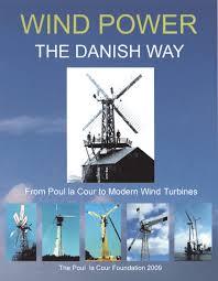Wind Power - the Danish way: from Poul la Cour to modern wind turbines