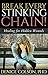 Break Every Stinking Chain!...