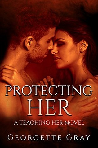 Protecting Her (Teaching Her #1)