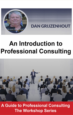 Introduction to Professional Consulting:  The Art of Finding Clients and Securing Engagements