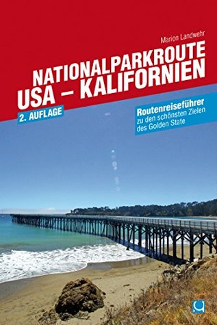 Nationalparkroute USA - Kalifornien: Routenreiseführer (German Edition)