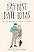 175 Best Date Ideas: The Ul...