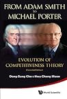 From Adam Smith To Michael Porter: Evolution Of Competitiveness Theory (Extended Edition) (Asia-pacific Business Series Book 7)