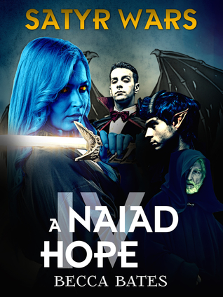 Satyr Wars: Volume IV - A Naiad Hope
