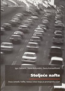 Stoljeće nafte: Veza između nafte, novca i moći koja je promijenila svijet