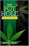 The Pot Hole: The Dope Delusion