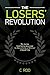 The Losers’ Revolution: The...