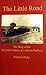 The Little Road: The Story of the Macomb Industry & Littleton Railway (New Western Illinois Monograph Series, #1)