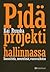 Pidä projekti hallussa: suunnittelu, menetelmät, vuorovaikutus