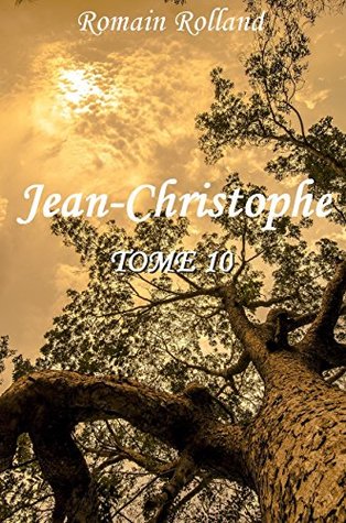 Jean-Christophe: Tome 10, la Nouvelle Journée (French Edition)