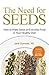The Need for Seeds: How to Make Seeds an Everyday Food in Your Healthy Diet (Whole Foods Plant Based Diet, Gluten Free Diet, Paleo Diet, Healthy Living, Healthy Lifestyle, Recipes, Quinoa, Recipe)