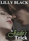 A Jade's Trick by Lilly Black