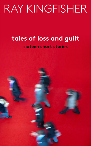Tales of Loss and Guilt (Kindle Edition)