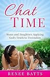 Chat Time: Moms and Daughters Applying Gods Truth to Tweendom