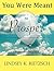 You Were Meant to Prosper: Creating the Life You Desire through Partnership with God