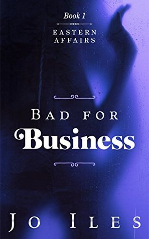 Bad for Business (Eastern Affairs Book 1)