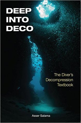 Deep Into Deco: The Diver's Decompression Textbook