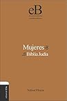 Mujeres de la Biblia Judía (Spanish Edition)