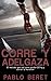 Corre y adelgaza: El método...