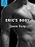 Eric's Body