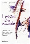 Lascia che accada by Amber L.  Johnson