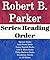 Robert B. Parker: Series Reading Order: Spenser Books, Jesse Stone Books, Sunny Randall Books, Cole & Hitch Books, Philip Marlowe Books, Standalone Novels by Robert B. Parker