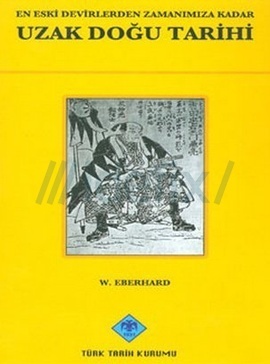 En Eski Devirlerden Zamanımıza Kadar Uzak Doğu Tarihi (Hardcover)