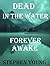 Dead in the Water: Forever ...