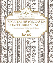 Receitas Históricas da Confeitaria Mundial