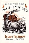 How Did We Find Out about Dinosaurs? How Did We Find Out about Dinosaurs?